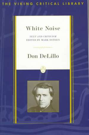 White Noise Critical: Text and Criticism de Don DeLillo