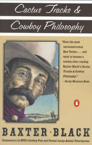 Cactus Tracks & Cowboy Philosophy de Baxter Black