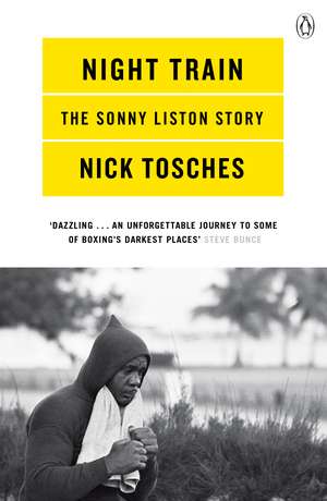 Night Train: A Biography of Sonny Liston de Nick Tosches