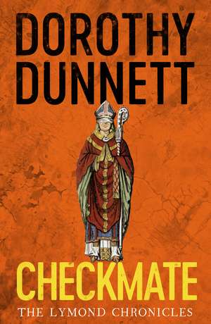 Checkmate: The Lymond Chronicles Book Six de Dorothy Dunnett