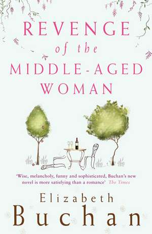 Revenge of the Middle-Aged Woman de Elizabeth Buchan