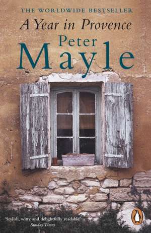 A Year in Provence de Peter Mayle