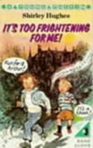 It's Too Frightening for Me! de Shirley Hughes