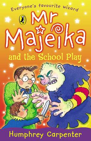 Mr Majeika and the School Play de Humphrey Carpenter