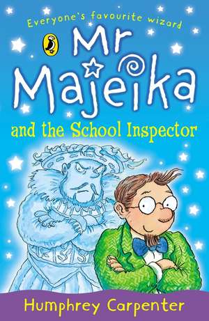 Mr Majeika and the School Inspector de Humphrey Carpenter