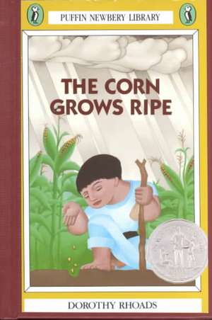 The Corn Grows Ripe de Dorothy Rhoads