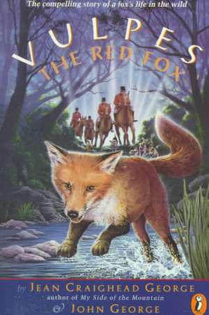 Vulpes, the Red Fox de Jean Craighead George