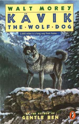 Kavik the Wolf Dog de Walt Morey