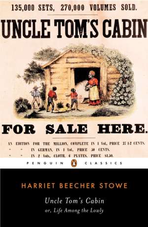 Uncle Tom's Cabin: Or, Life Among the Lowly de Harriet Stowe