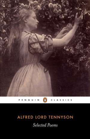 Selected Poems: Tennyson de Alfred Lord Tennyson