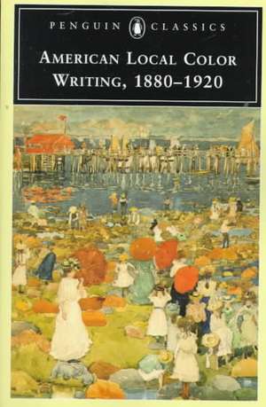 American Local Color Writing, 1880-1920 de various