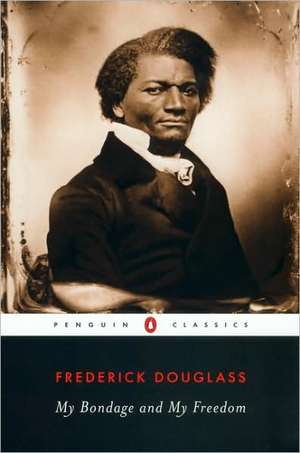 My Bondage and My Freedom de Frederick Douglass