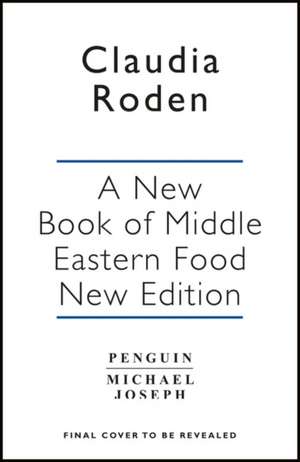 A New Book of Middle Eastern Food: The Essential Guide to Middle Eastern Cooking. As Heard on BBC Radio 4 de Claudia Roden