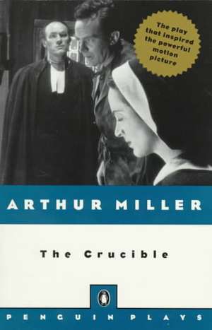 The Crucible: A Play in Four Acts de Arthur Miller