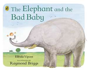 The Elephant and the Bad Baby de Elfrida Vipont