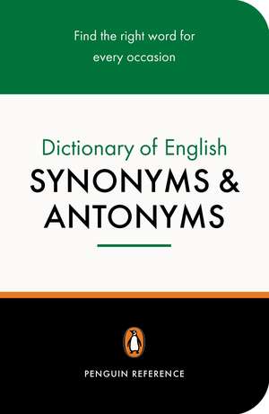 The Penguin Dictionary of English Synonyms & Antonyms de Rosalind Fergusson