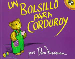 Un Bolsillo Para Corduroy = A Pocket for Corduroy de Don Freeman