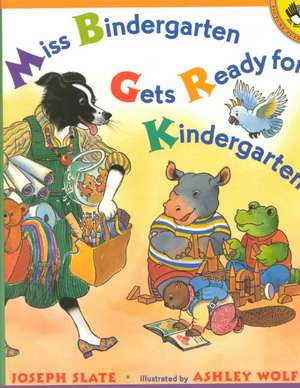 Miss Bindergarten Gets Ready for Kindergarten de Joseph Slate