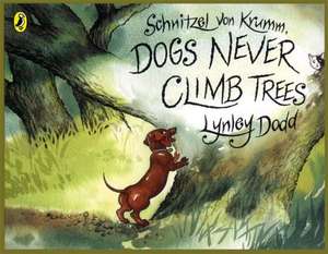 Schnitzel Von Krumm, Dogs Never Climb Trees de Lynley Dodd