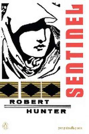 Sentinel and Other Poems: The Selected Poems de Robert Hunter