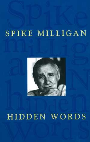 Hidden Words: Collected Poems de Spike Milligan