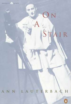 On a Stair: Poems de Ann Lauterbach