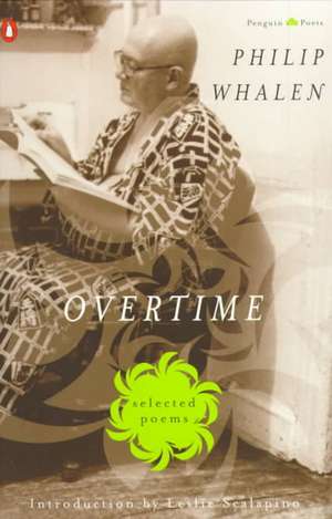 Overtime: Selected Poems de Philip Whalen