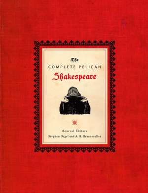 The Complete Pelican Shakespeare de William Shakespeare