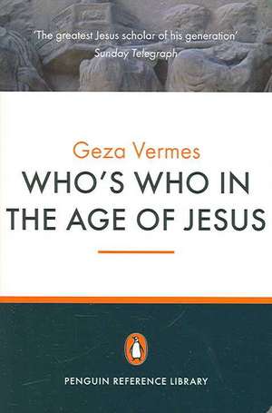 Who's Who in the Age of Jesus de Geza Vermes