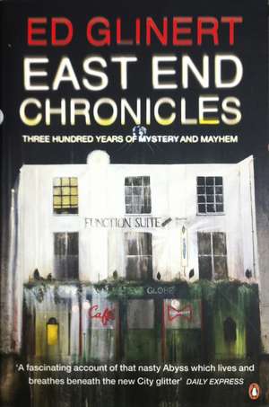 East End Chronicles de Ed Glinert