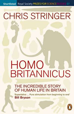 Homo Britannicus: The Incredible Story of Human Life in Britain de Chris Stringer