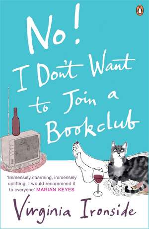 No! I Don't Want to Join a Bookclub de Virginia Ironside