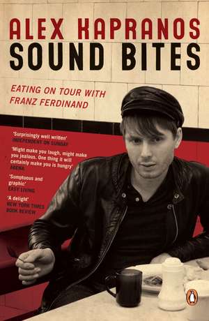 Sound Bites: Eating on Tour with Franz Ferdinand de Alex Kapranos