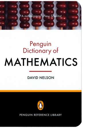 The Penguin Dictionary of Mathematics: Fourth edition de David Nelson