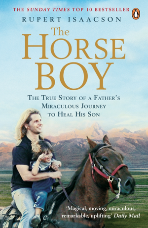 The Horse Boy: A Father's Miraculous Journey to Heal His Son de Rupert Isaacson