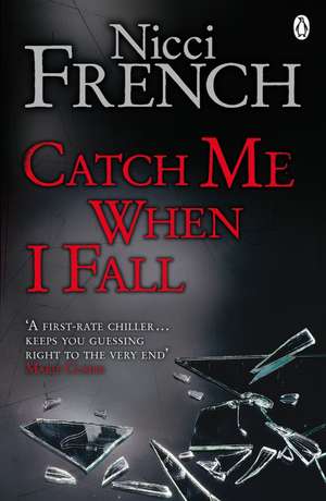 Catch Me When I Fall de Nicci French