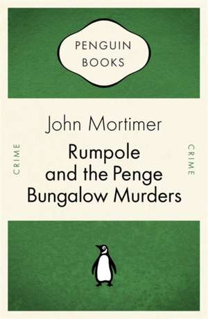 Rumpole and the Penge Bungalow Murders de John Mortimer