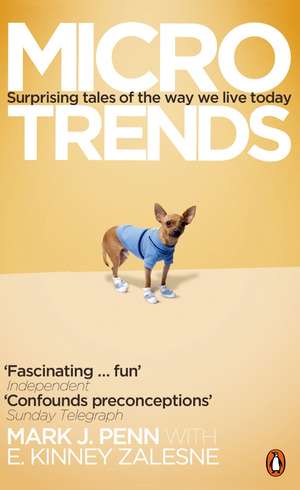 Microtrends: Surprising Tales of the way We Live Today de Mark J. Penn