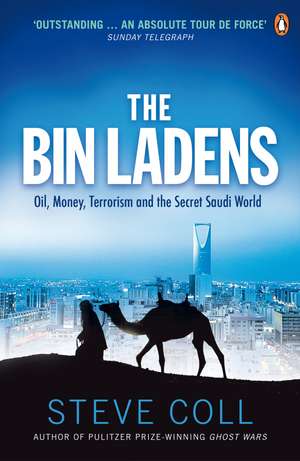 The Bin Ladens: Oil, Money, Terrorism and the Secret Saudi World de Steve Coll