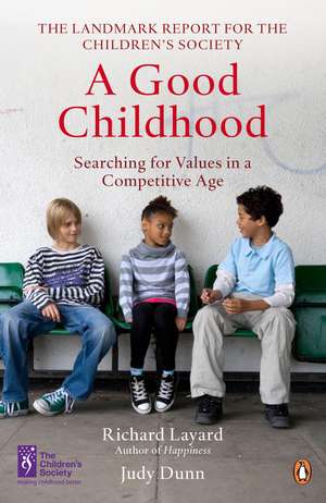 A Good Childhood: Searching for Values in a Competitive Age de Judy Dunn