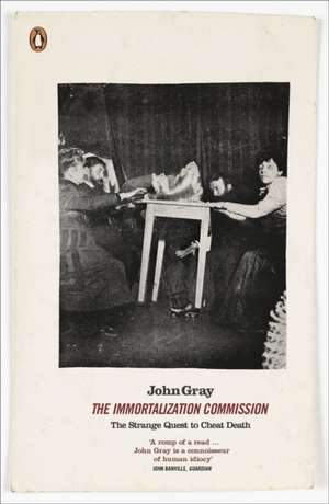 Gray, J: Immortalization Commission