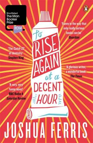 To Rise Again at a Decent Hour de Joshua Ferris