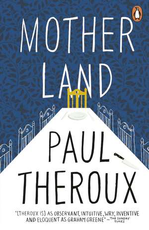 Mother Land de Paul Theroux