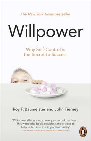 Willpower: Rediscovering Our Greatest Strength de Roy F. Baumeister