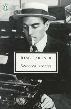 Selected Stories (Lardner, Ring) de Ring Lardner