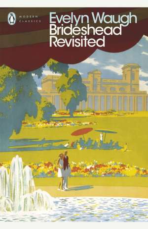 Brideshead Revisited: The Sacred and Profane Memories of Captain Charles Ryder de Evelyn Waugh