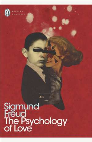 The Psychology of Love de Sigmund Freud