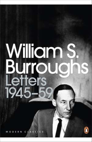 Letters 1945-59 de William S. Burroughs