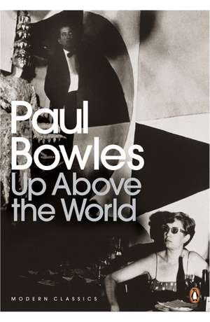 Up Above the World de Paul Bowles