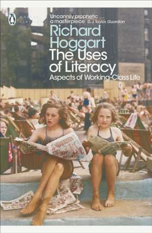 The Uses of Literacy: Aspects of Working-Class Life de Richard Hoggart